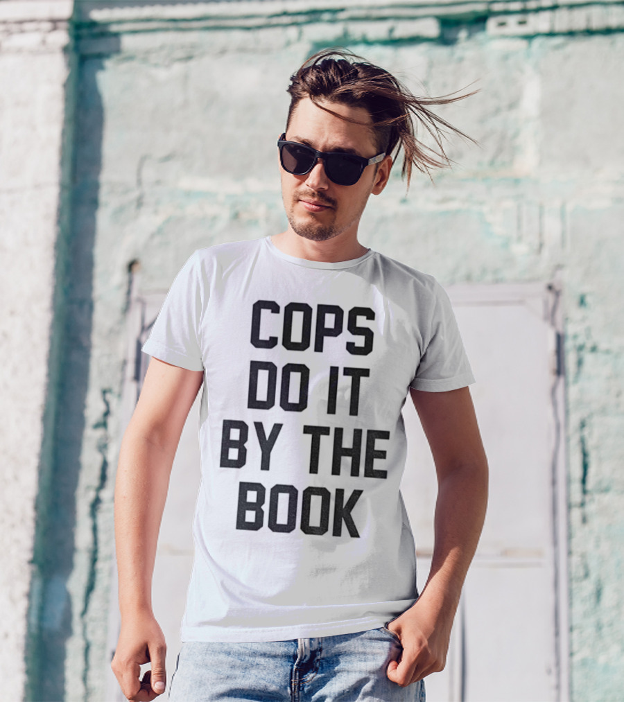 Cops Do It By The Book Phrase Bold Statement T-Shirt