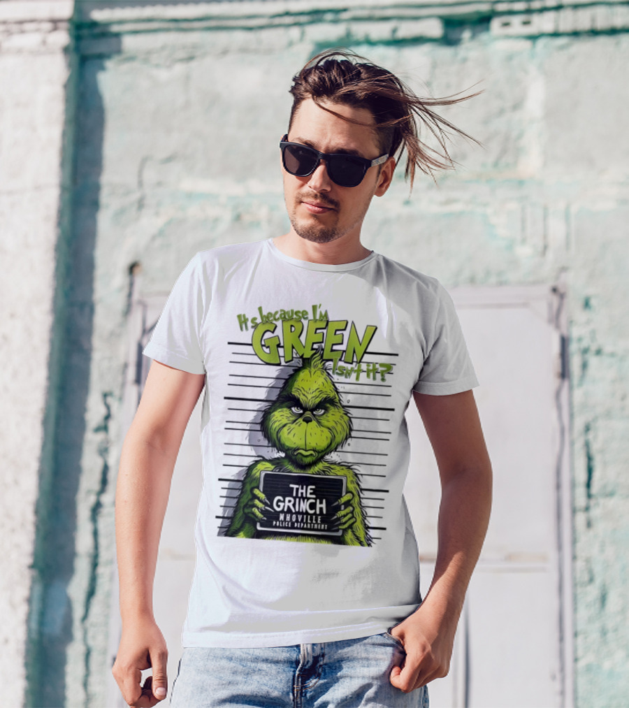 The Grinch Shot It's Because I'm Green Whoville Police Department T-Shirt