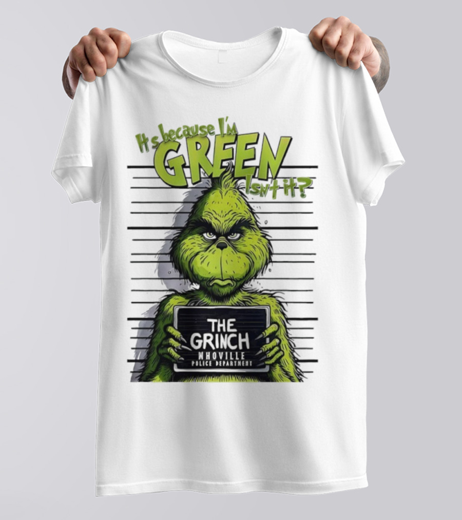 The Grinch Shot It's Because I'm Green Whoville Police Department T-Shirt