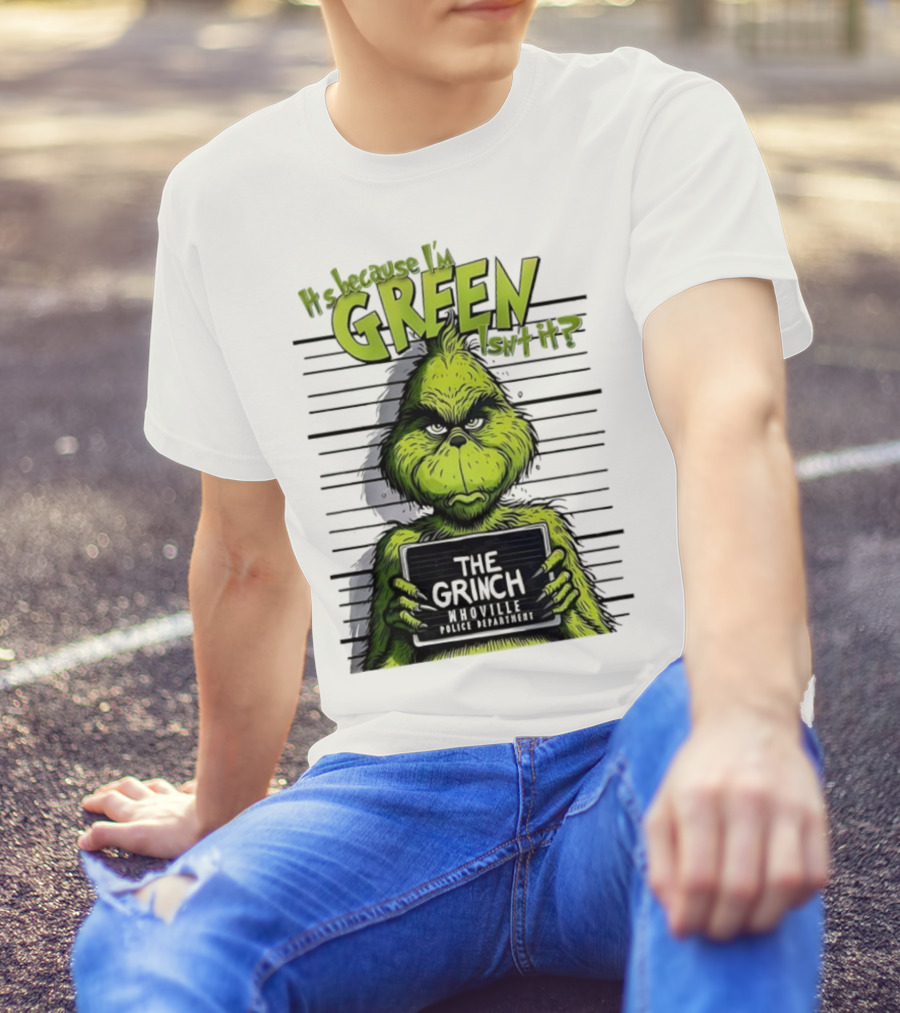 The Grinch Shot It's Because I'm Green Whoville Police Department T-Shirt