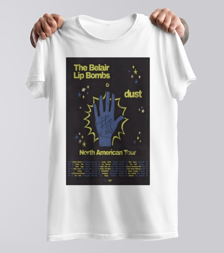 The Belair Lip Bombs Dust North American Tour 2025 Concert Venues And Dates T-Shirt