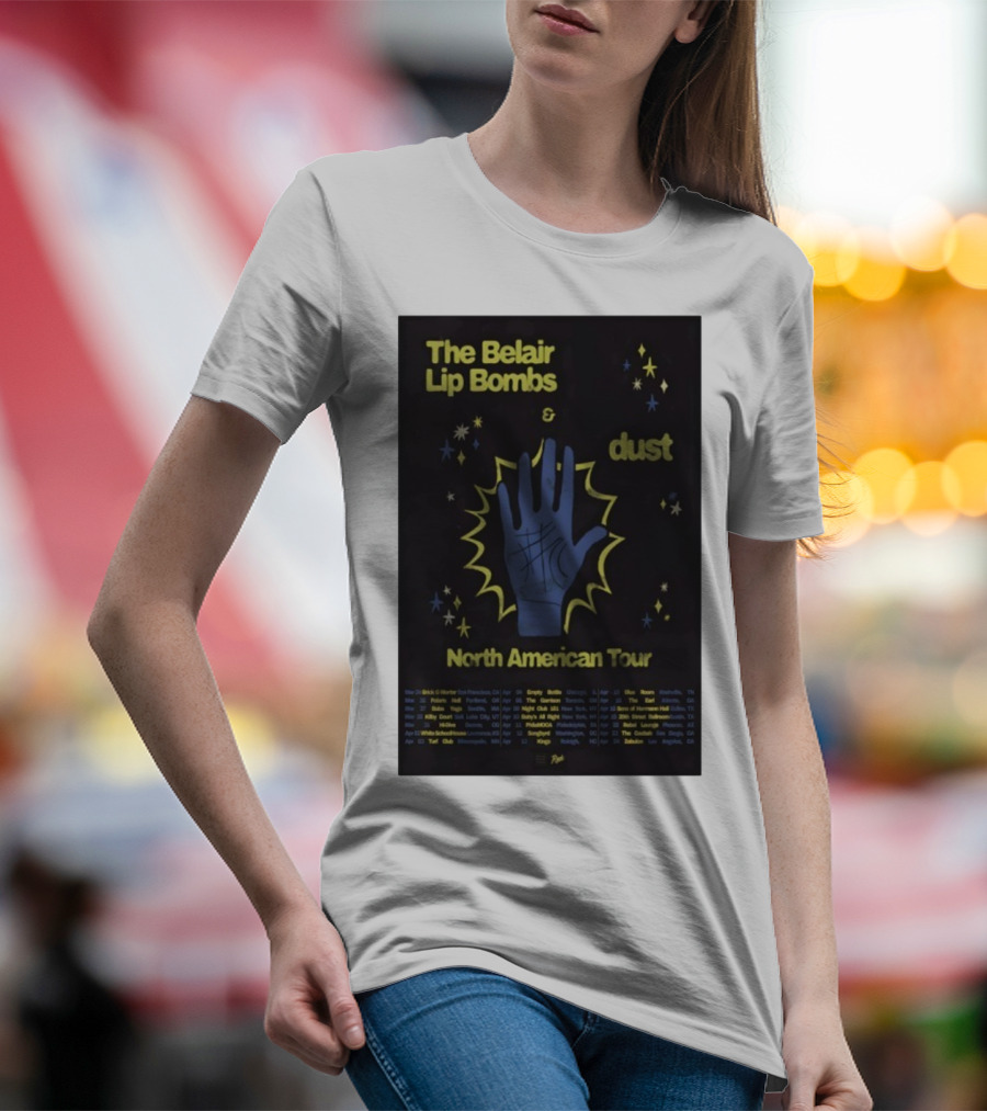 The Belair Lip Bombs Dust North American Tour 2025 Concert Venues And Dates T-Shirt