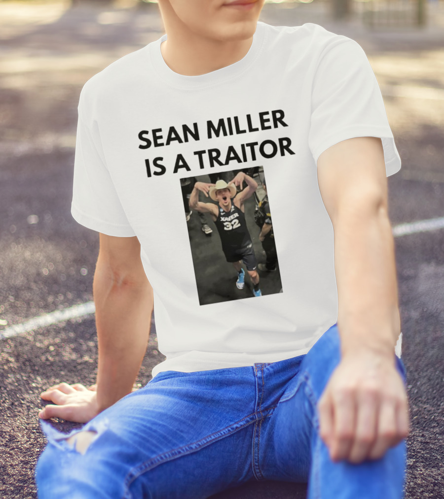 Sean Miller Is A Traitor Xavier 32 Cowboy Hat T-Shirt