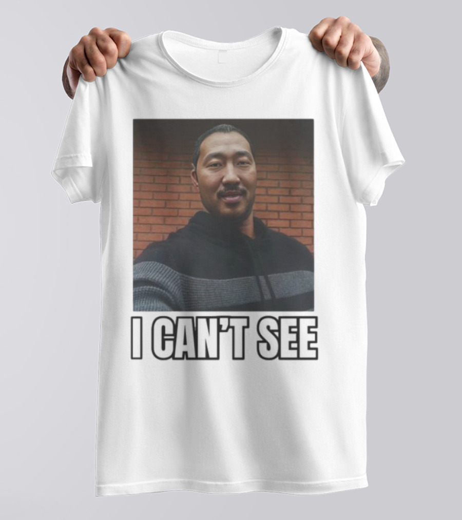 I Can't See I Can't See Andrew Ahn T-Shirt