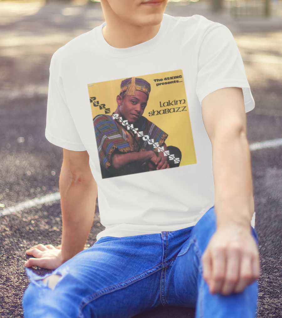 The 45 King Presents Pure Righteousness Lakim Shabazz T-Shirt