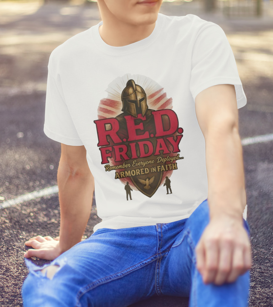 R.E.D. Friday Remember Everyone Deployed Armored In Faith Helmet Shield Eagle T-Shirt