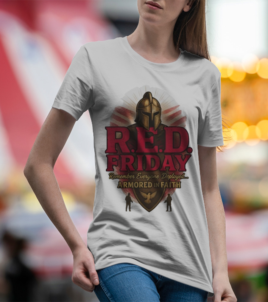R.E.D. Friday Remember Everyone Deployed Armored In Faith Helmet Shield Eagle T-Shirt