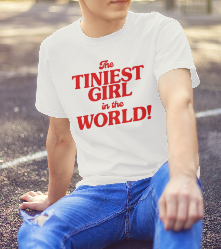 The Tiniest Girl In The World Unique Typography Red Text T-Shirt