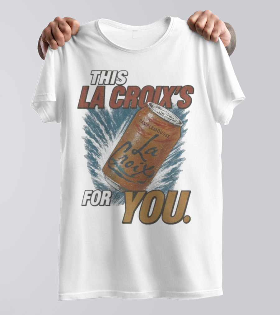 This La Croix's For You Pamplemousse Can Splash T-Shirt