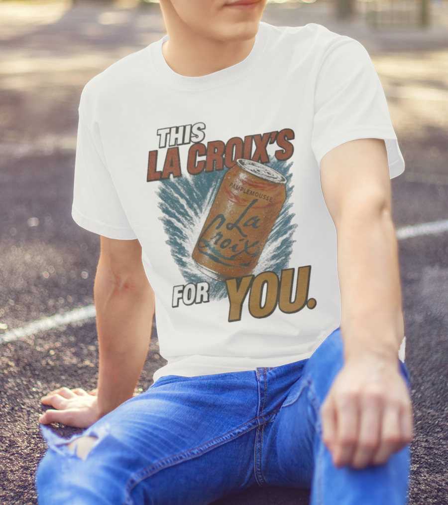 This La Croix's For You Pamplemousse Can Splash T-Shirt