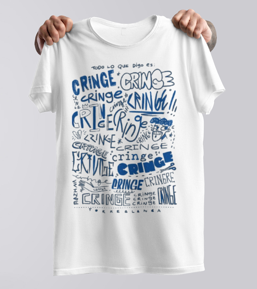 Todo Lo Que Digo Es Cringe 2025 Torreblanca T-Shirt