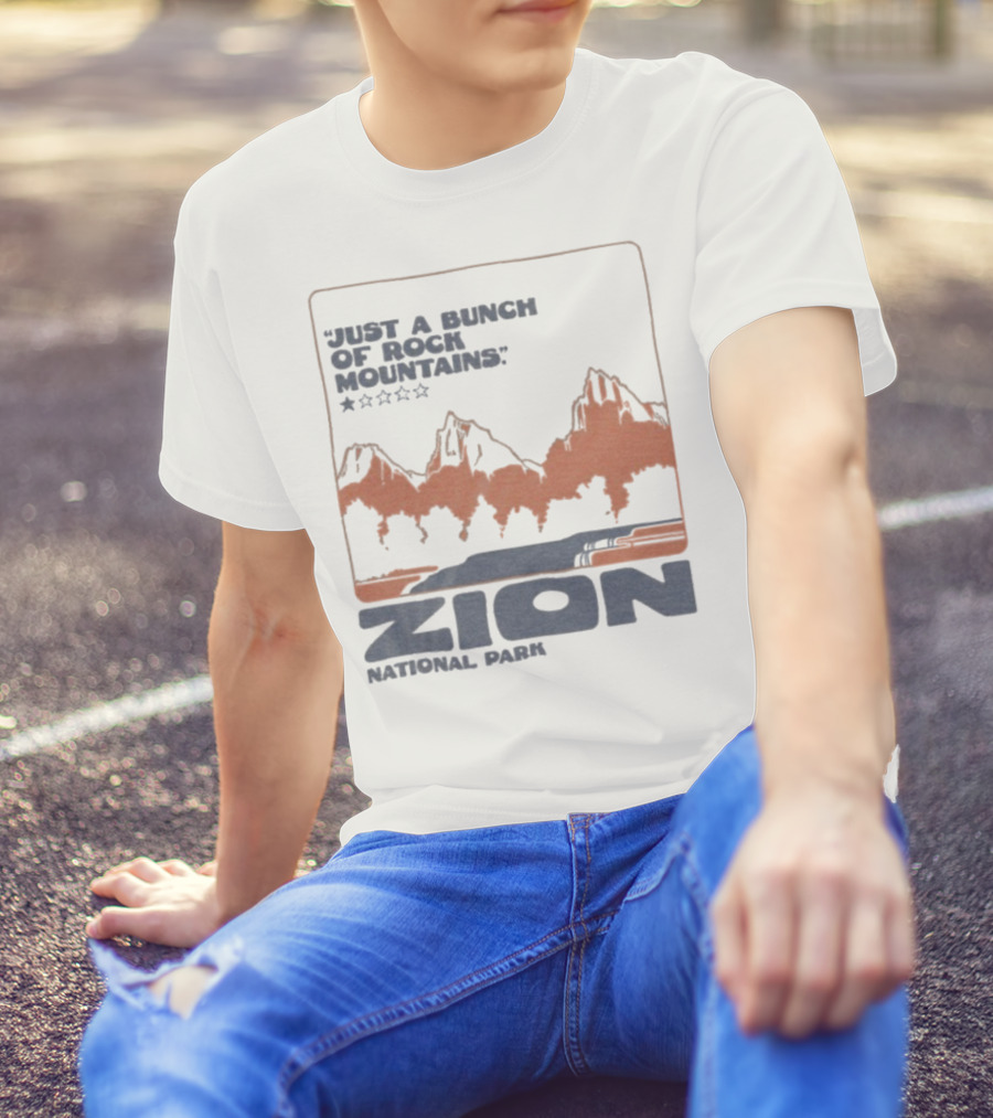 Zion National Park Just A Bunch Of Rock Mountains 1 Star Review T-Shirt