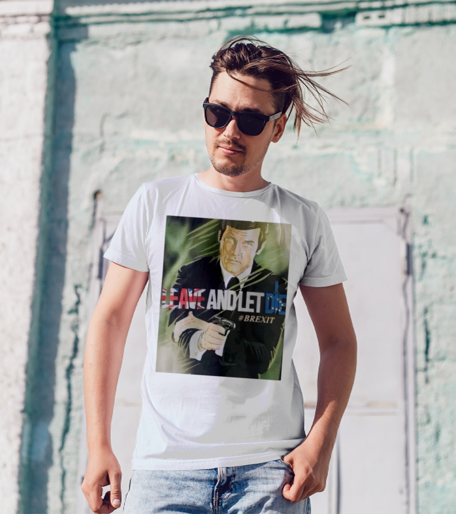 James Bond Leave And Let Die Brexit Iconic Movie Reference With British Flag And Gun T-Shirt