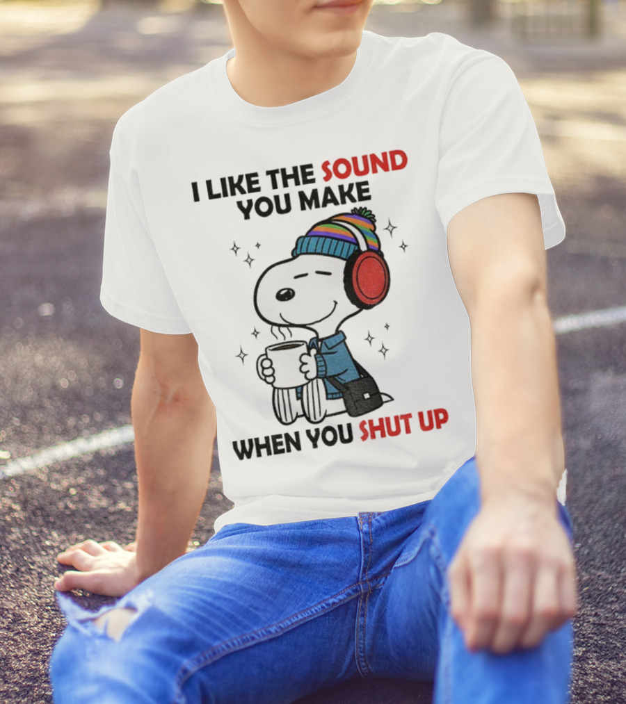 Snoopy I Like The Sound You Make When You Shut Up Headphones Coffee Cozy Winter Style T-Shirt