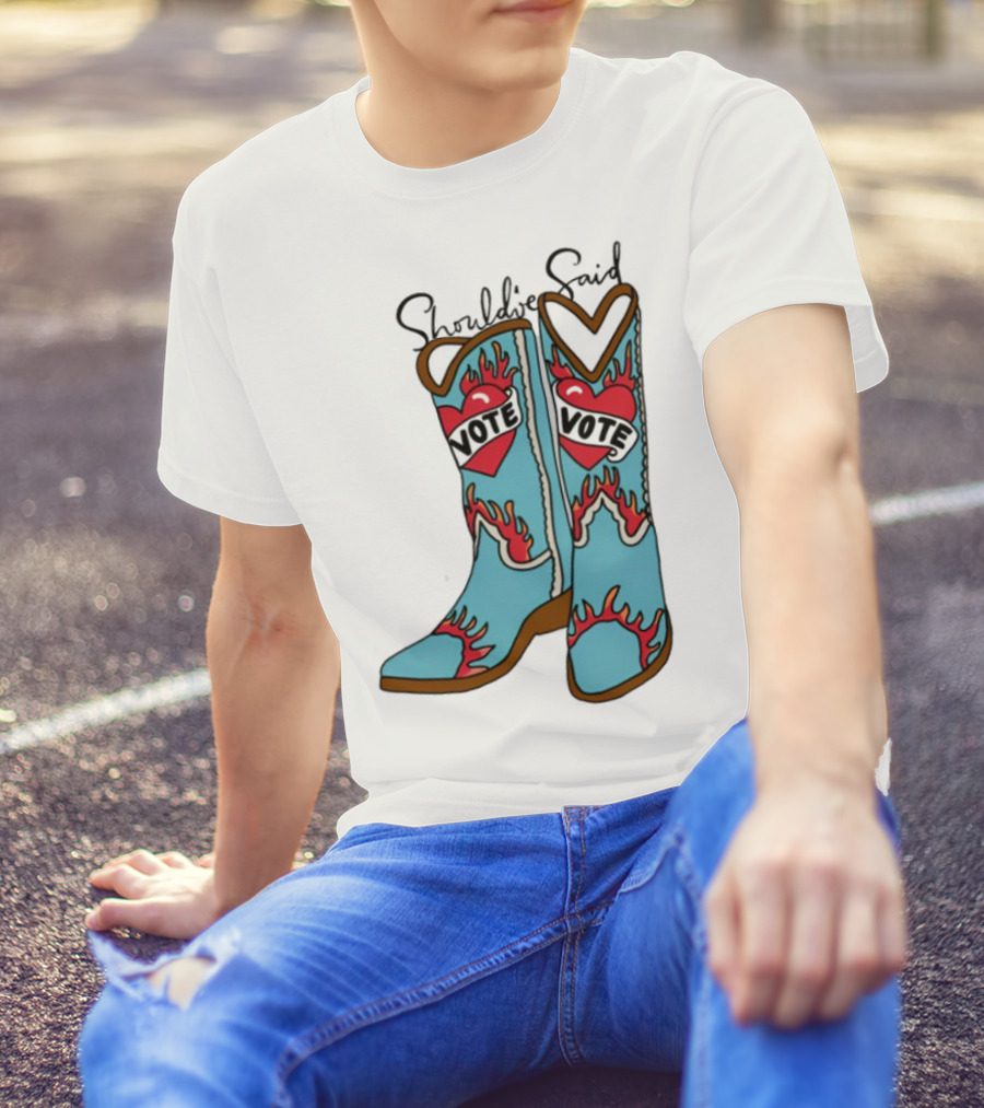 Should've Said Vote Boots Heart Flame Design T-Shirt