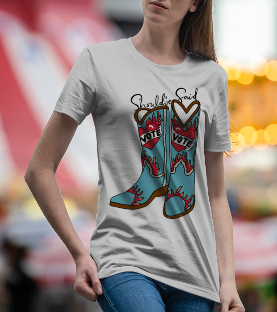 Should've Said Vote Boots Heart Flame Design T-Shirt