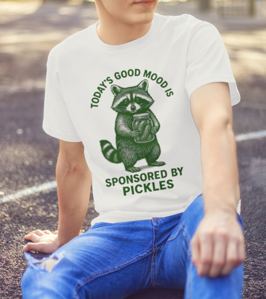 Today's Good Mood Is Sponsored By Pickles Raccoon T-Shirt