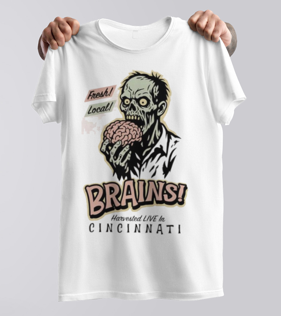 Fresh Local Brains Harvested Live Monster Cincinnati Zombie T-Shirt