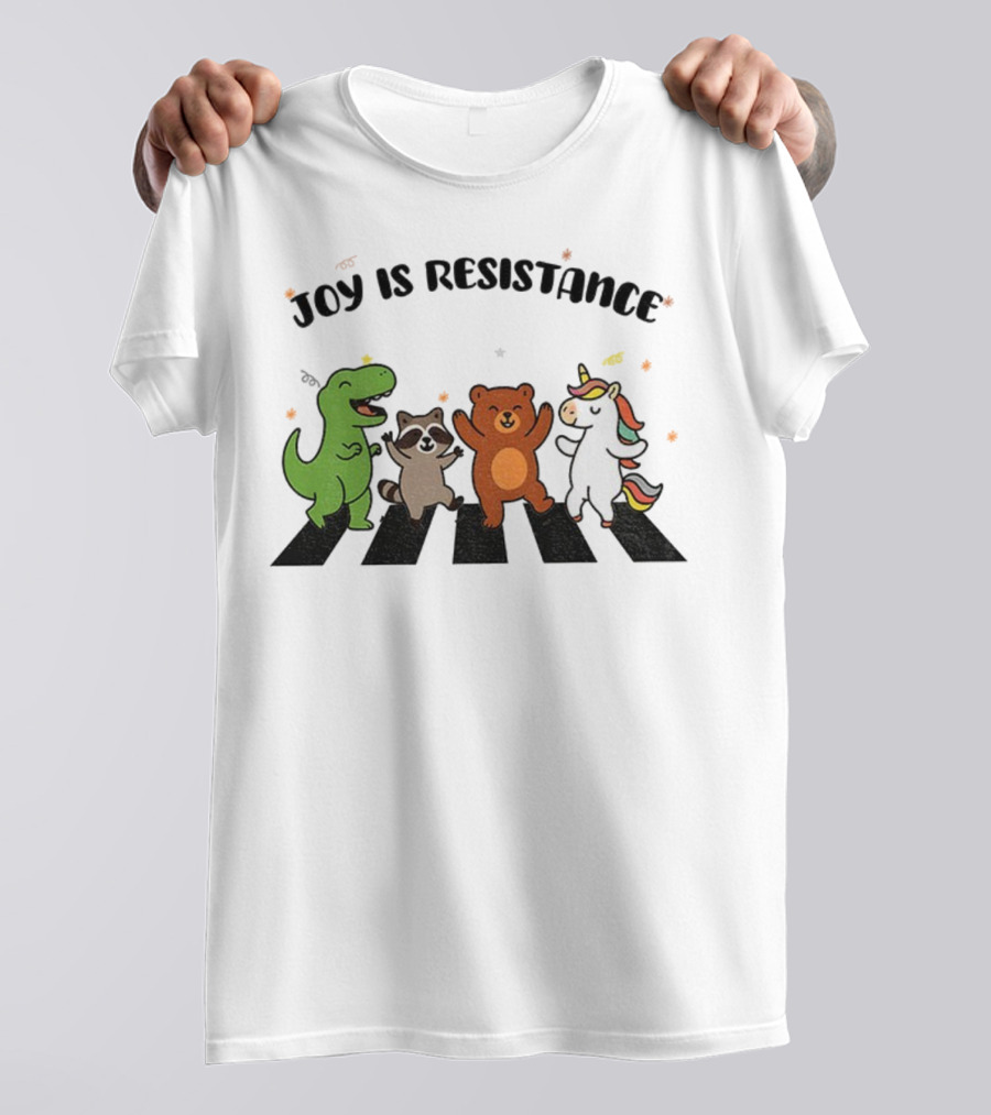 Joy Is Resistance Animal Dancing Dinosaur Raccoon Bear Unicorn T-Shirt