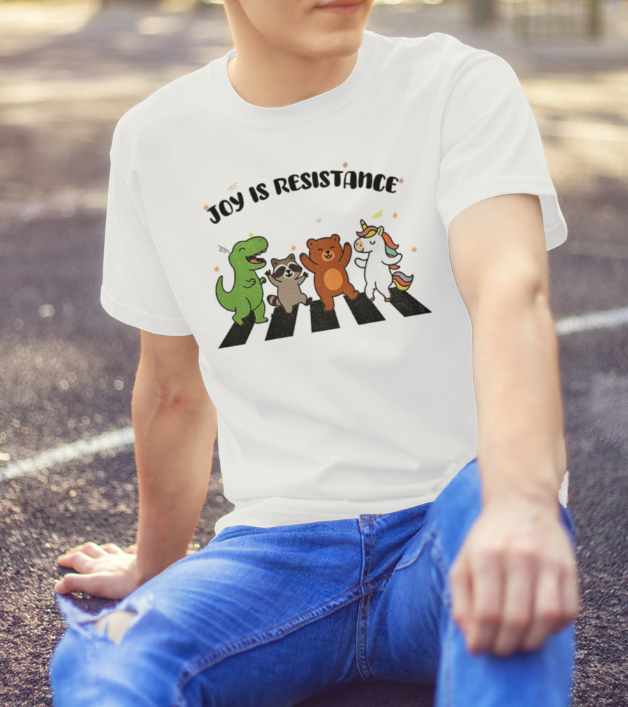 Joy Is Resistance Animal Dancing Dinosaur Raccoon Bear Unicorn T-Shirt