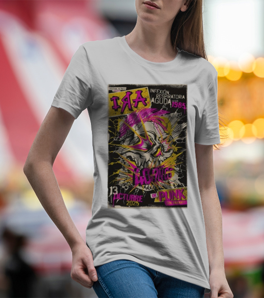I.R.A. Infexión Respiratoria Aguda Festival Altavoz Octubre 13 2025 Punk Sin Parar Desde 1985 T-Shirt