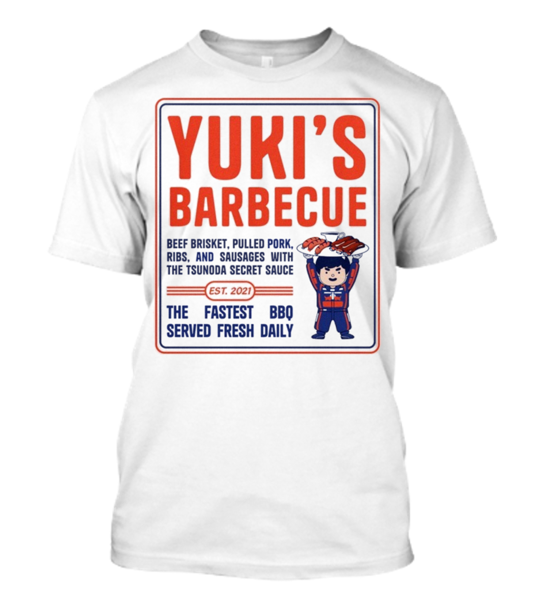 Yuki's Barbecue Beef Brisket Pulled Pork Ribs Sausages Tsunoda Secret Sauce Fastest BBQ Served Fresh Daily Est 2021 T-Shirt