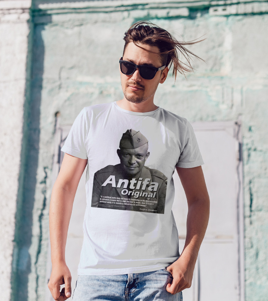 Dwight D. Eisenhower Antifa Original Anti-Fascist Conspiracy To Seize Power T-Shirt