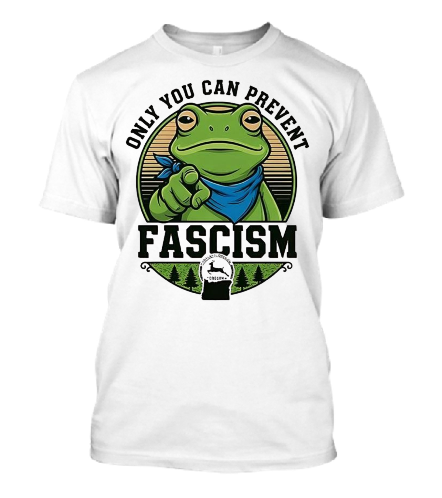 Only You Can Prevent Fascism PortlandFrog Protest Forest Bandana T-Shirt