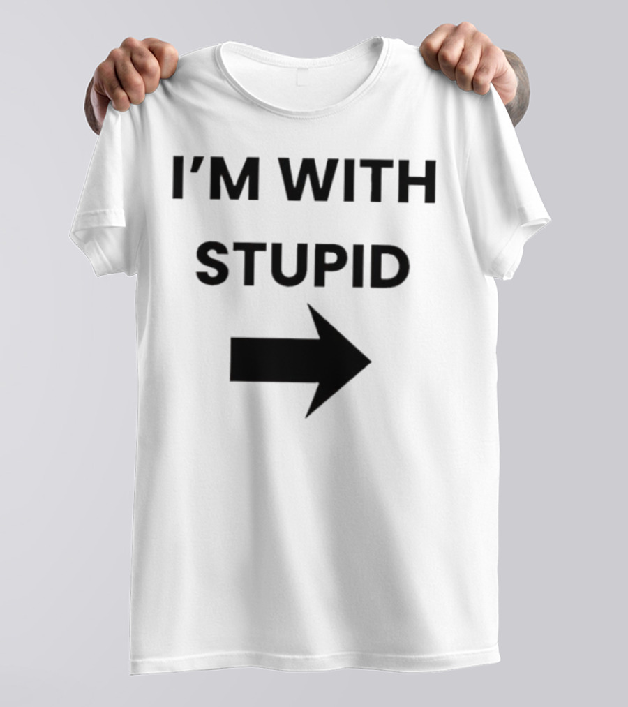 I’m With Stupid Arrow Right T-Shirt