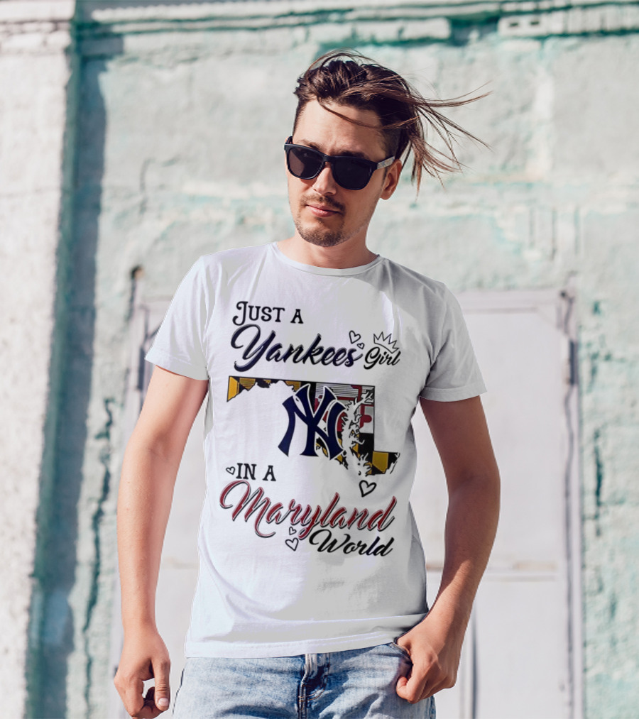 Just A Yankees Girl In A Maryland World Yankees NY Logo T-Shirt