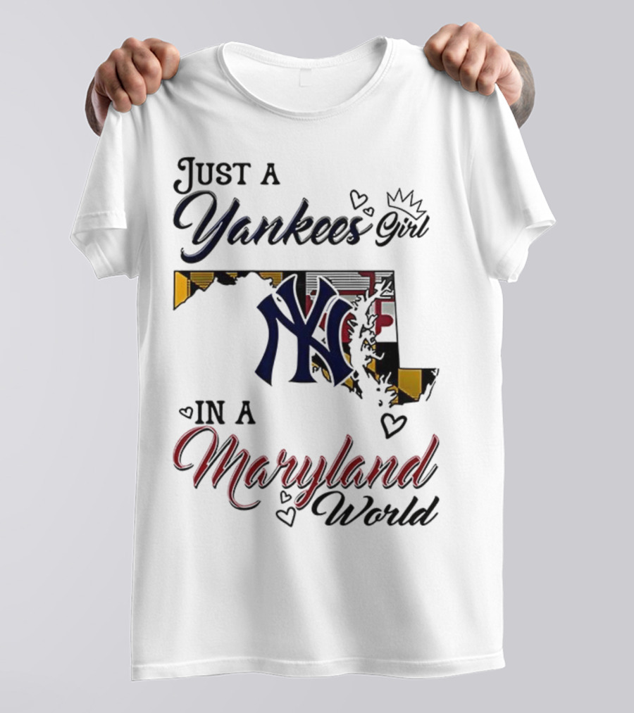 Just A Yankees Girl In A Maryland World Yankees NY Logo T-Shirt