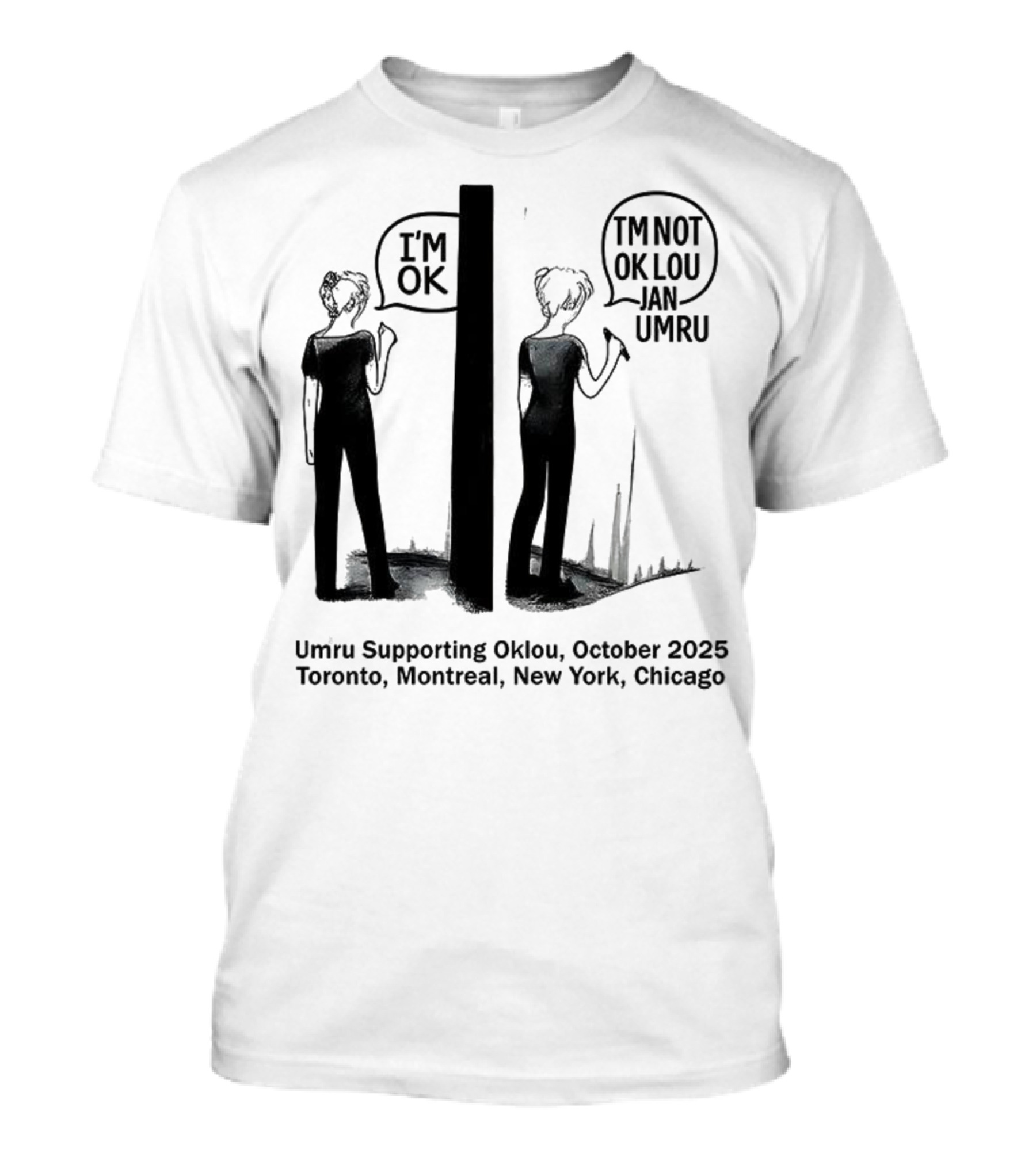 Umru October 2025 I'm OK Tour Toronto Montreal Newtreal New York Chicago T-Shirt