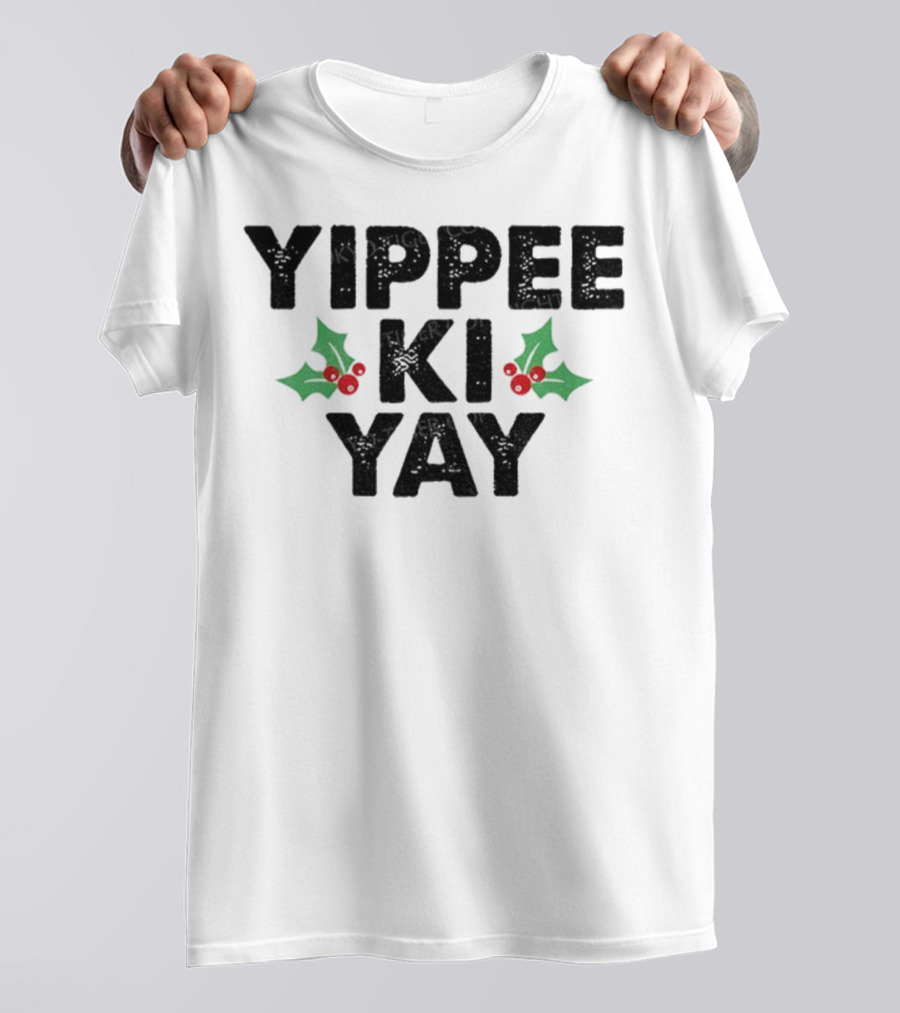 Yippee Ki Yay Merry Christmas Holly Theme T-Shirt