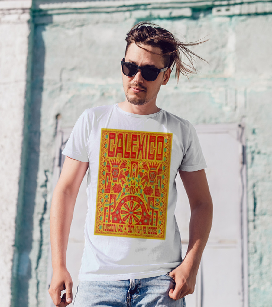 Calexico Tucson AZ Oct 16-18 2025 La Rosa Festival T-Shirt