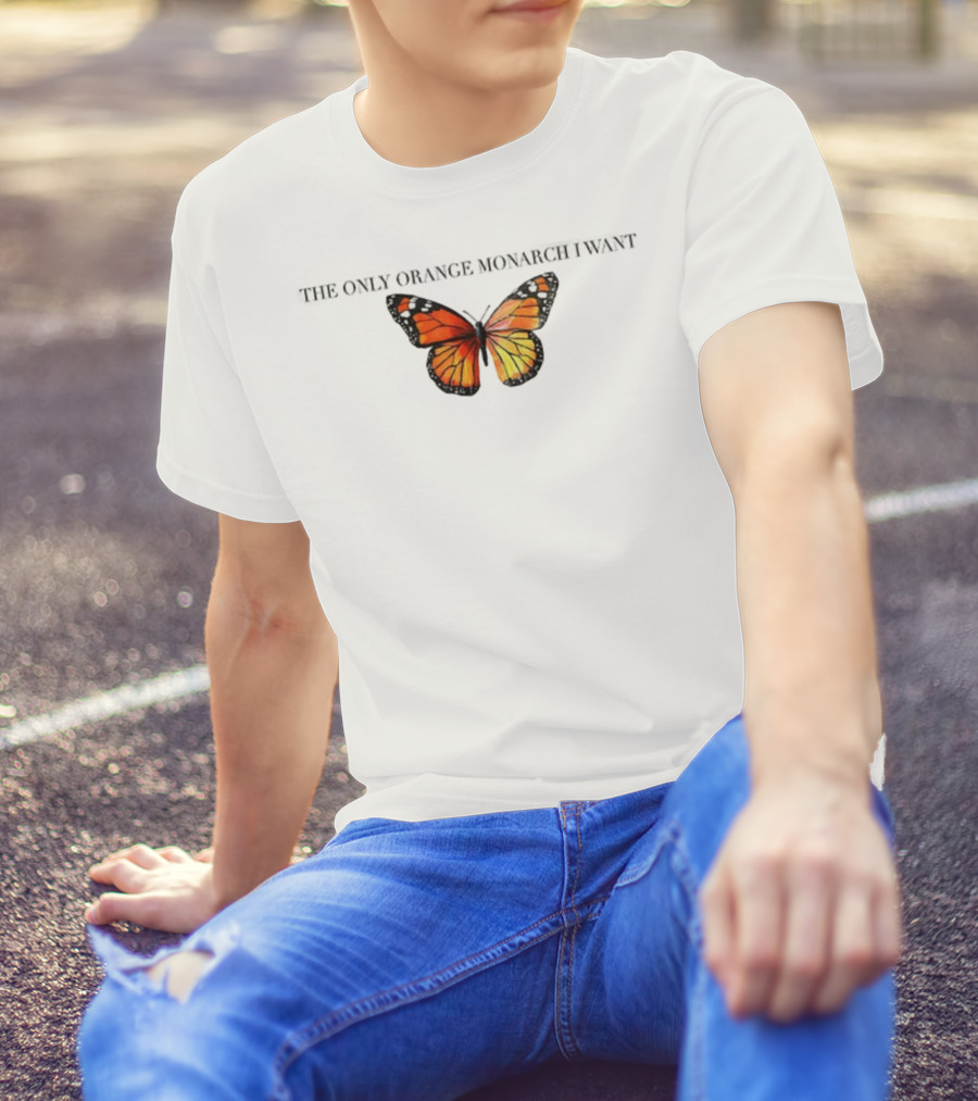 Butterfly The Only Orange Monarch I Want Anti MAGA T-Shirt