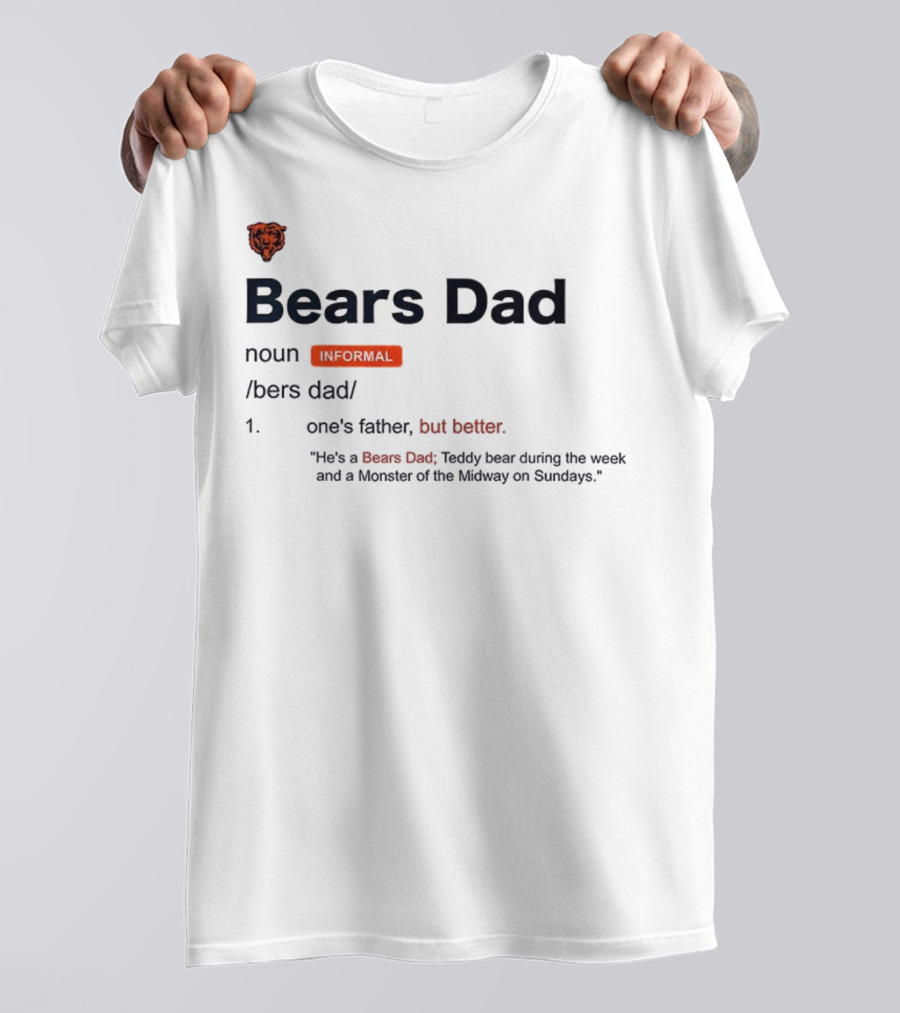 Chicago Bears Dad Definition Noun Informal Midway Monster Father's Day T-Shirt