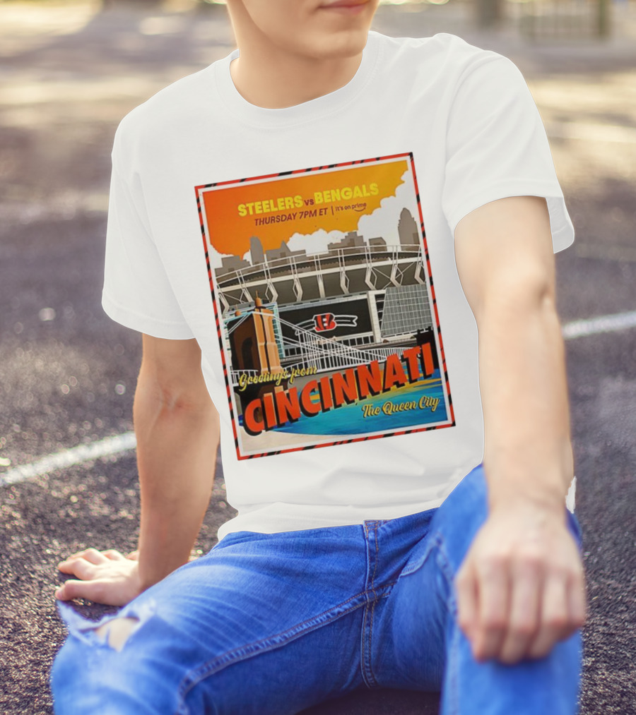 Steelers Vs Bengals Thursday 7PM ET Greetings From Cincinnati The Queen City T-Shirt