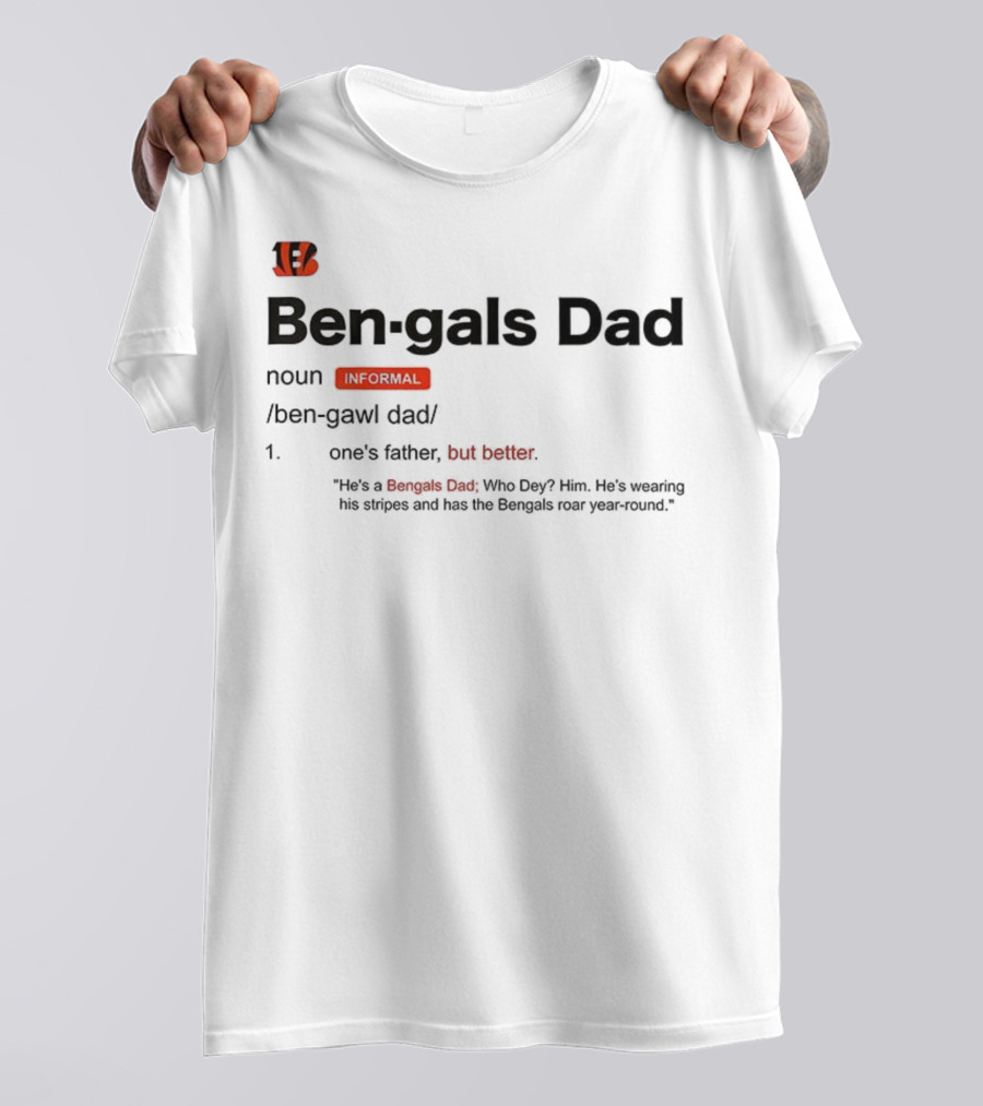 Ben-gals Dad Definition Cincinnati Father Better Bengals Fan Introduction T-Shirt