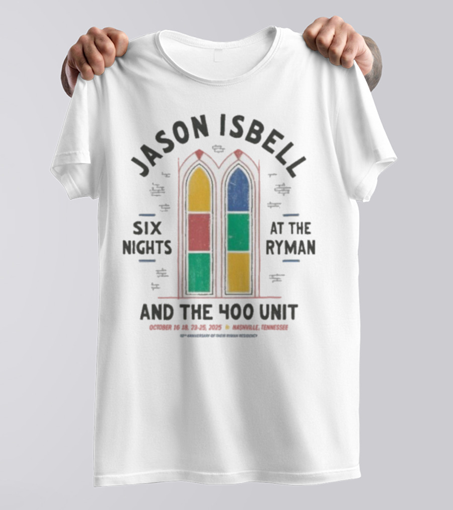 Jason Isbell And The 400 Unit Six Nights At The Ryman October 2025 Nashville Tennessee T-Shirt