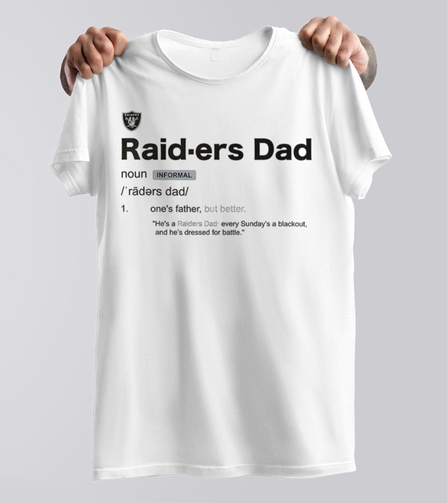 Las Vegas Raiders Dad Informal Definition For Battle Ready Father T-Shirt