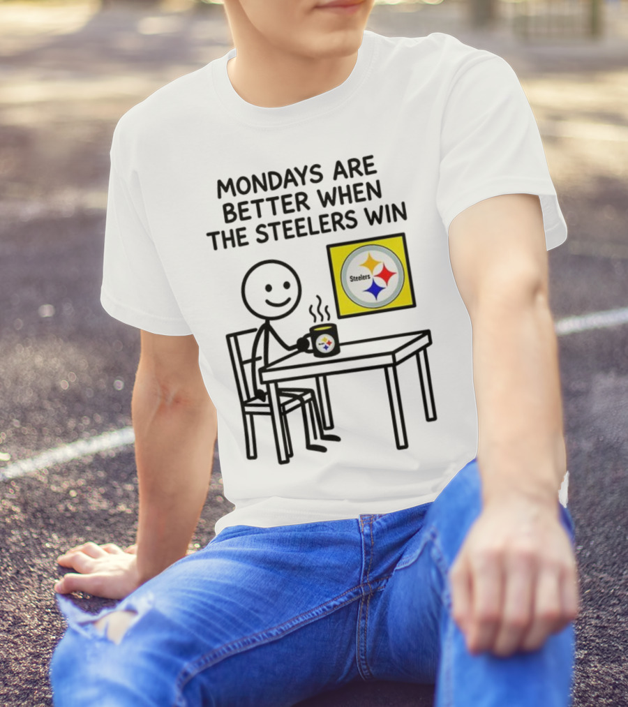 Mondays Are Better When The Steelers Win Pittsburgh NFL 2025 Meme T-Shirt