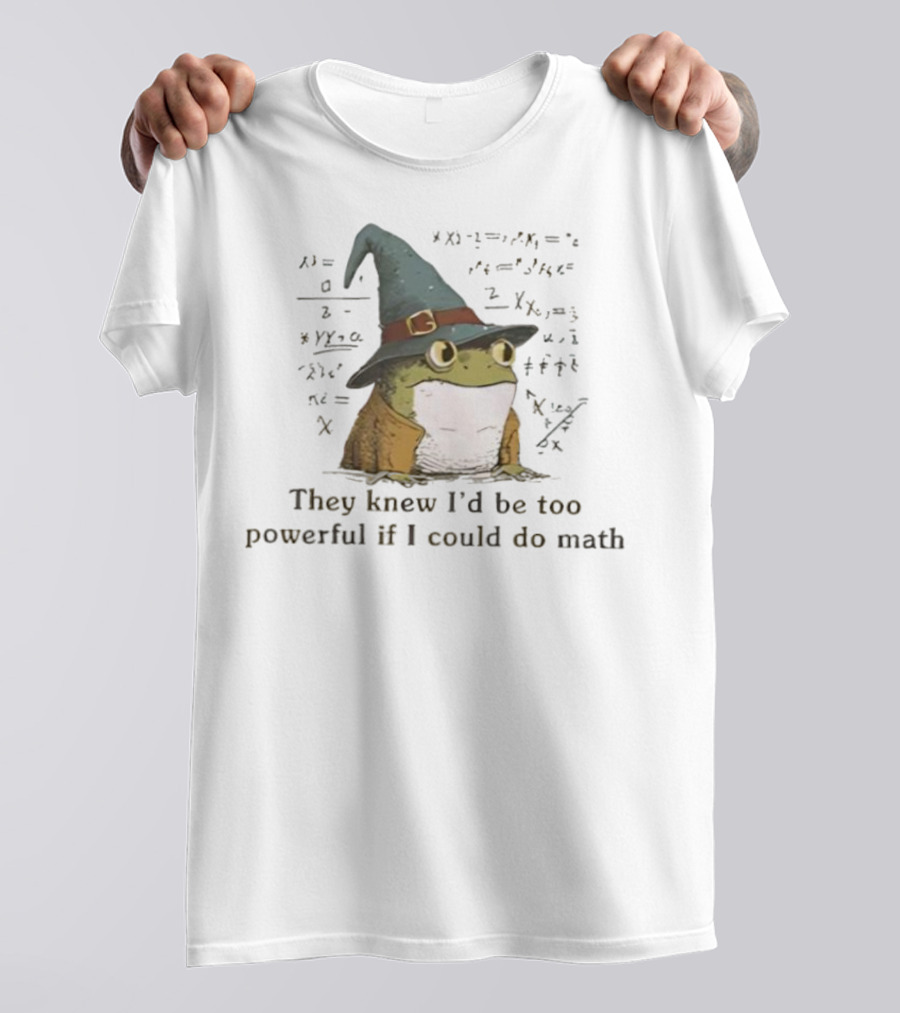 Weirdcore Frog They Knew I’d Be Too Powerful If I Could Do Math Wizard Hat Magic Frog T-Shirt