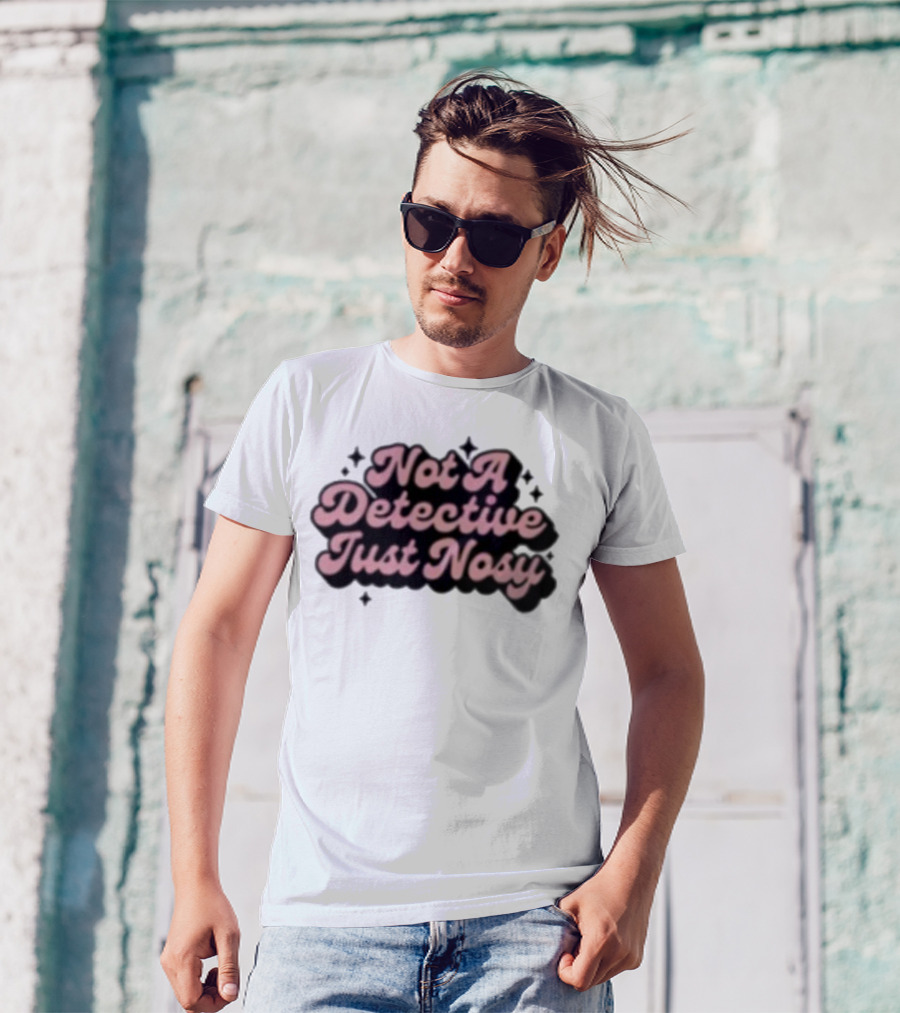 Not A Detective Just Nosy Annie Elise T-Shirt