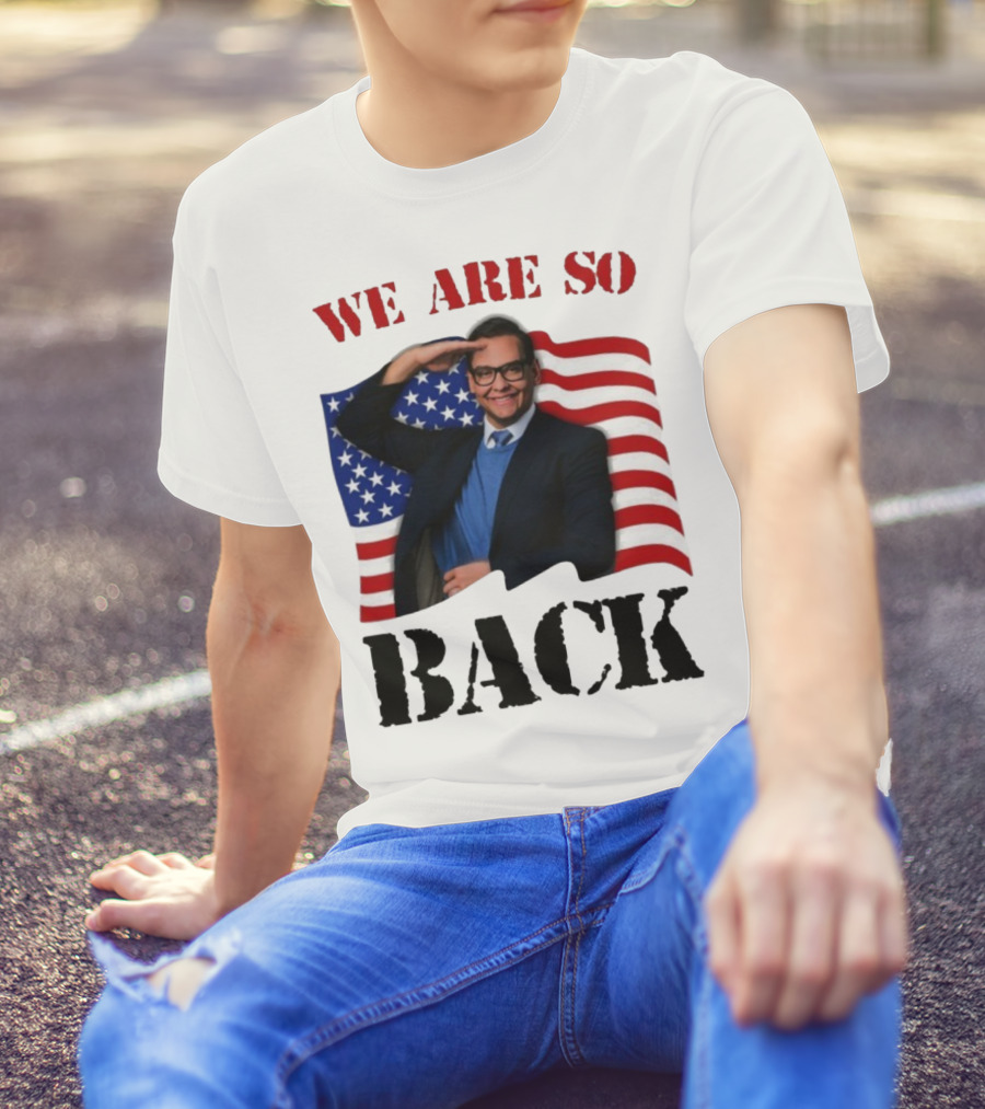 We Are So Back George Santos American Flag T-Shirt