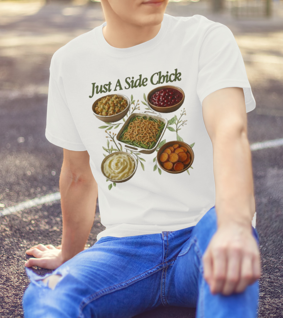 Just A Side Chick Funny Thanksgiving Food Bowl Compilation T-Shirt