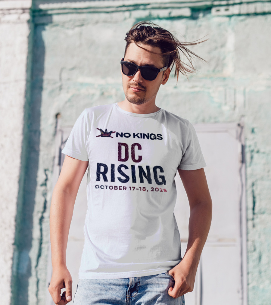 No Kings DC Rising October 17-18 2025 Crown Event T-Shirt