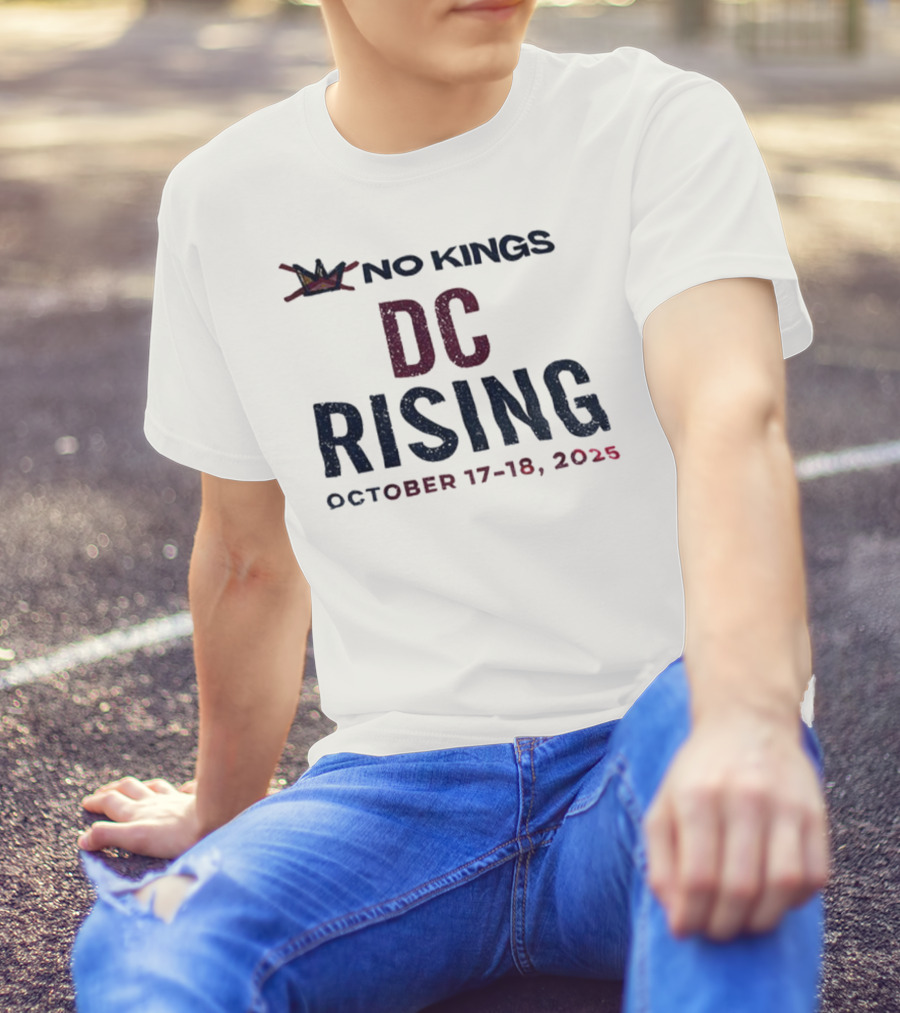 No Kings DC Rising October 17-18 2025 Crown Event T-Shirt