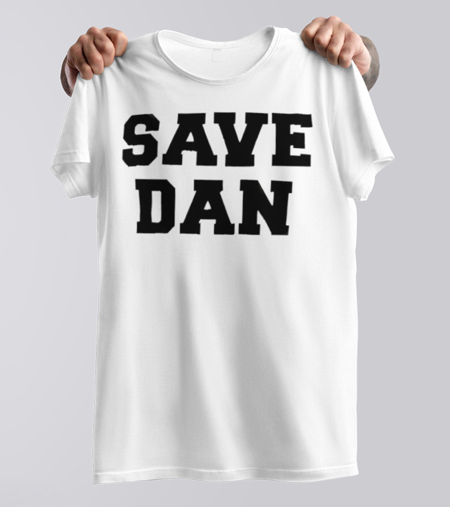 Save Dan NSF Campaign T-Shirt