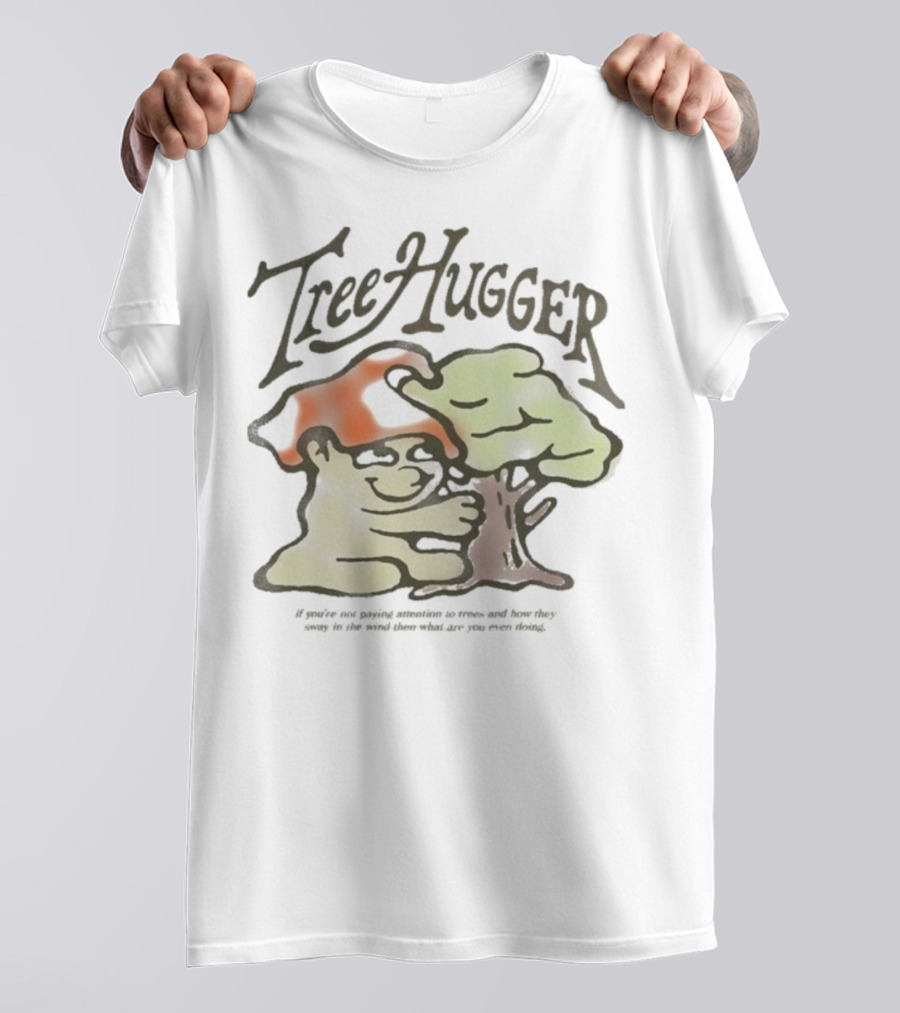 Tree Hugger Mushroom Character Hugging Tree Sway In The Wind T-Shirt