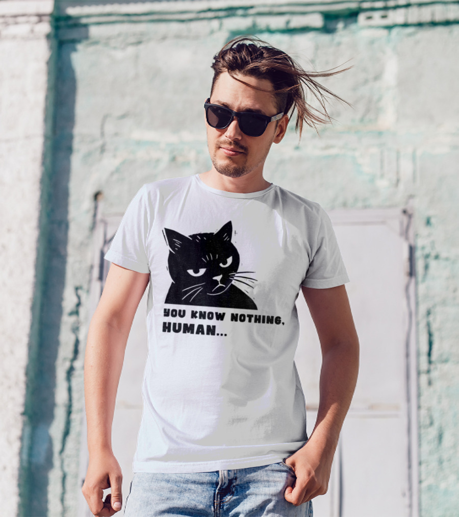 You Know Nothing Human Cat Meme T-Shirt